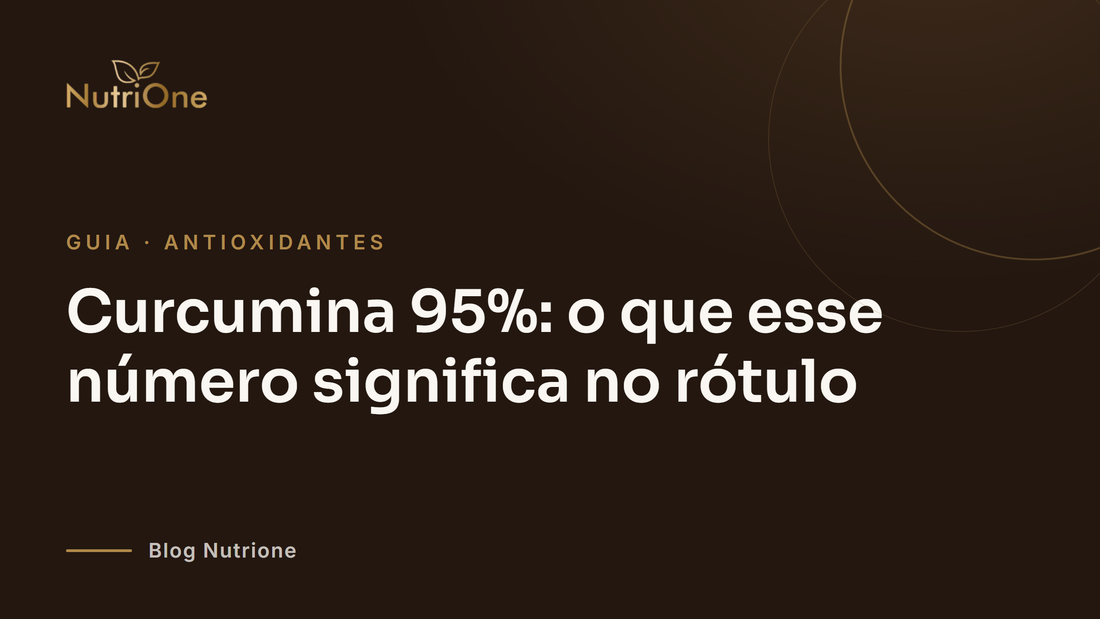 Curcumina 95%: o que esse número significa no rótulo