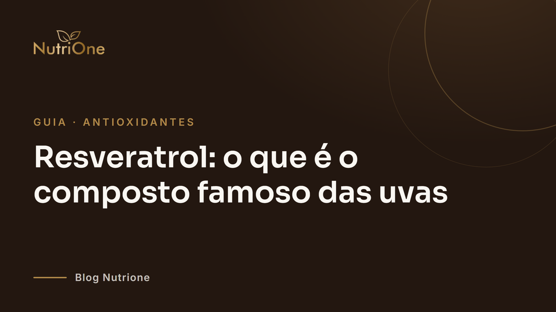 Resveratrol: o que é o composto famoso das uvas